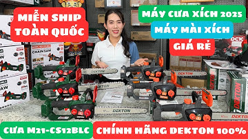🔴Sale máy cưa xích 2025, máy mài xích chính hãng Dekton 👉 M21 CS12BLC motor từ, bơm nhớt tự động