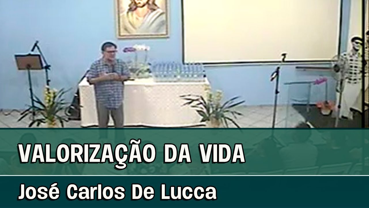 VALORIZAÇÃO DA VIDA - Palestra espírita com José Carlos De Lucca