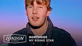 Northside - My Rising Star (Official Video)
