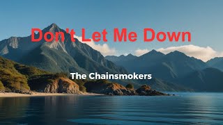 The Chainsmokers - Don't Let Me Down - ( Lyrics )