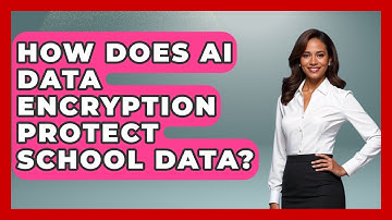 How Does AI Data Encryption Protect School Data? - Safe AI for The Classroom