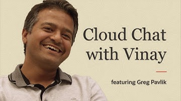 Cloud Chat with Vinay Kumar