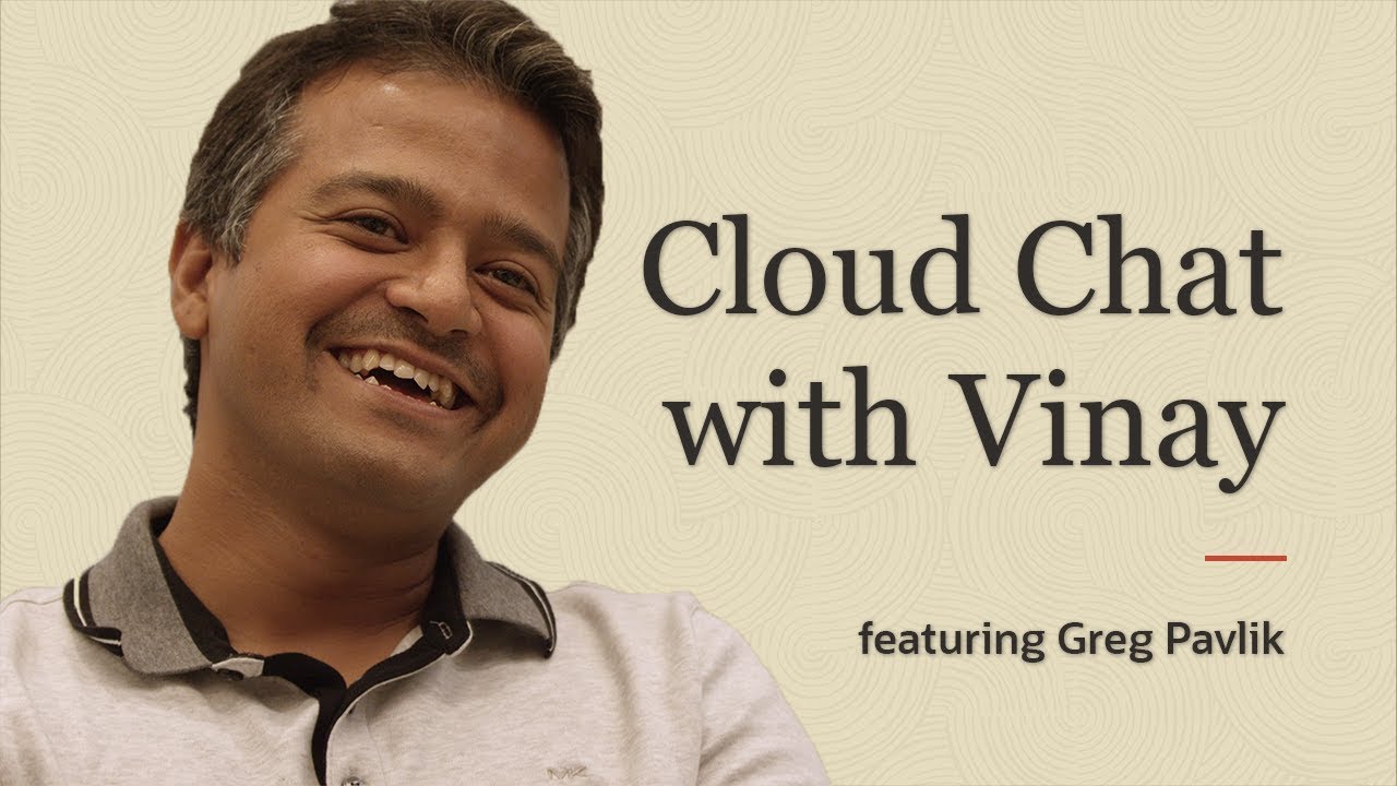 Cloud Chat with Vinay Kumar