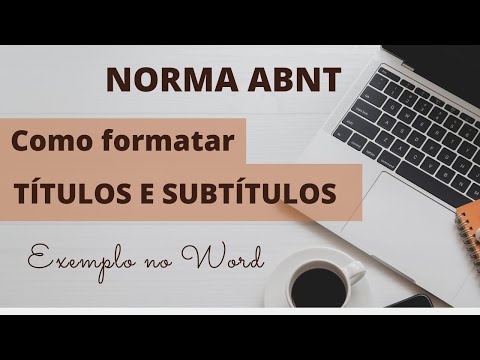 Como formatar TÍTULOS e SUBTÍTULOS de acordo com a Norma ABNT – Explicação e Exemplos no Word