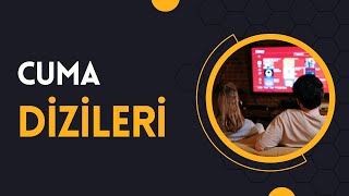 Cuma Hangi Dizi Var? Arka Sokaklar, Aşk Ve Gözyaşı & Kızılcık Şerbeti