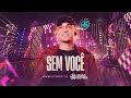 SEM VOCÊ - João Gomes (DVD Acredite - Ao Vivo em Recife)