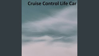 Cruise Control Life Car