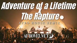 Adventure of a Lifetime x The Rapture (Afro House Remix) | Coldplay x Black Coffee