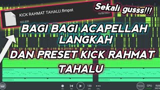 Bagi Bagi Acapellah Langkah Dan Preset Kick Rahmat Tahalu Free Flm Terbaru 2023 @RAHMATTAHALU