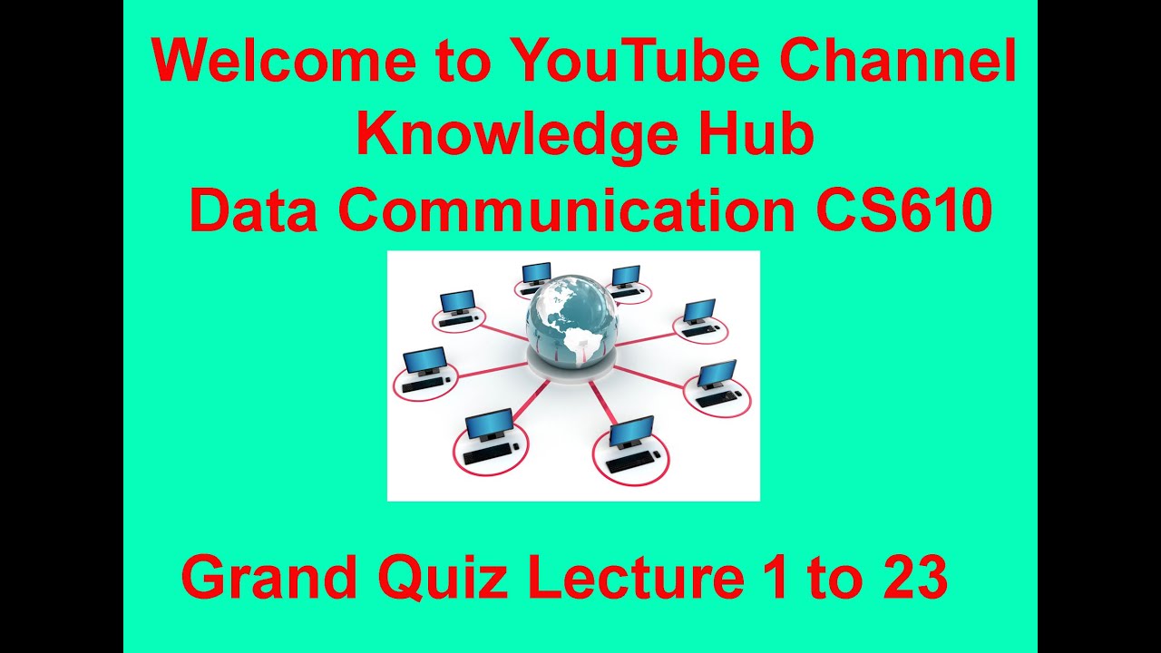 Data Communication (cs610) grand quiz