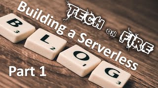 Building a Serverless Blog on Microsoft Azure Part 1