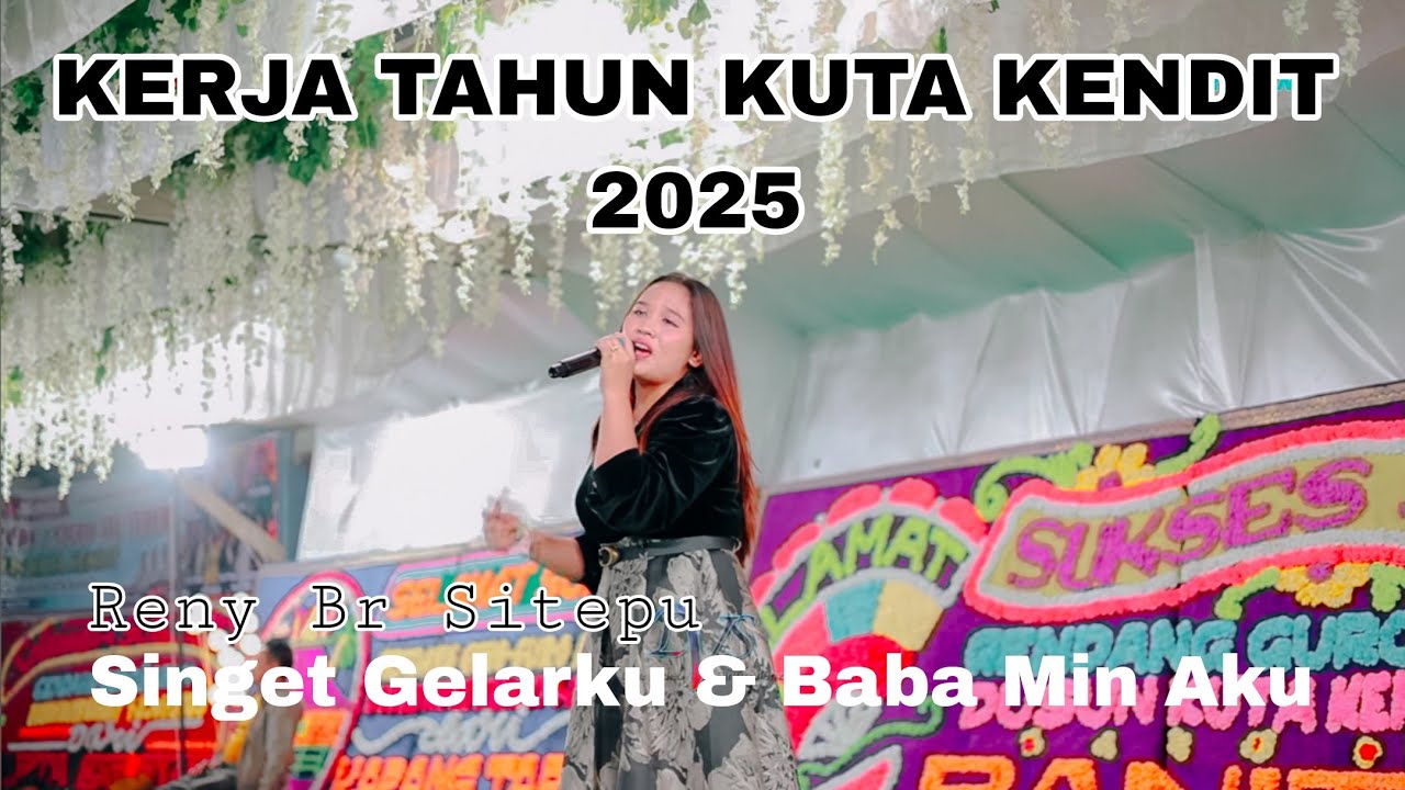 KERJA  TAHUN TERBARU KUTA KENDIT 2025 | RENY BR SITEPU - SINGET GELARKU \u0026 BABA MIN AKU