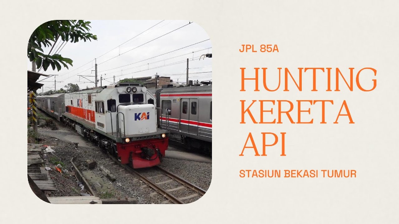 JPL 85A Stasiun Bekasi Timur, Hunting Kereta Api full ngebut.