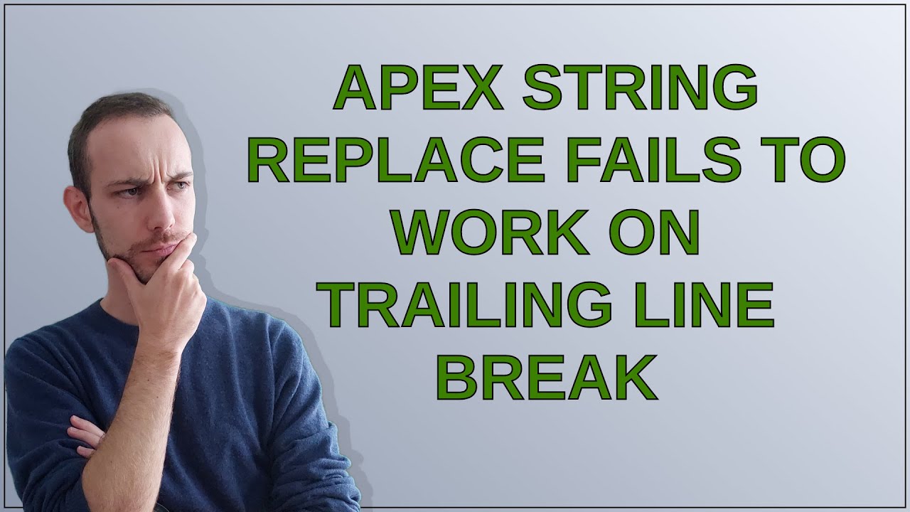 Salesforce: Apex string replace fails to work on trailing line break