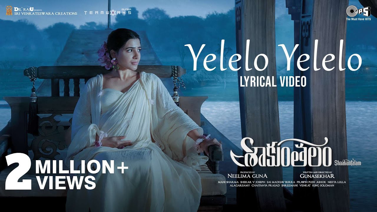 Yelelo Yelelo   Lyrical  Shaakuntalam  Samantha  Anurag Kulkarni  Mani Sharma  Gunasekhar