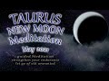 TAURUS MAY New Moon 2021 guided meditation | strengthen endurance inner patience cleanse