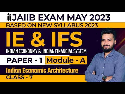 JAIIB Exam May 2023 (New Syllabus) | JAIIB IE & IFS | JAIIB Paper - 1 | Module - A | Class - 7