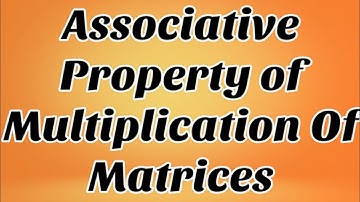 Associative Property of Multiplication of Matrices | class 10 math | Math problems