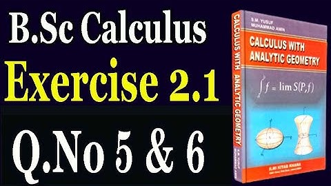 B.Sc Calculus, Chapter 2, Exercise 2.1( Q.No 5 & Q.No 6 )