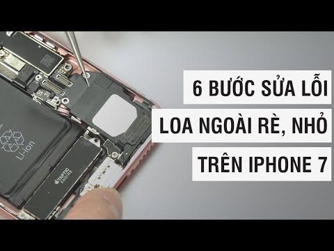 6 bước sửa lỗi loa ngoài (dưới) bị rè, nhỏ trên iPhone 7 | Điện Thoại Vui