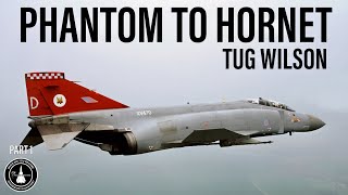 Phantom to Hornet Pilot Interview | Tug Wilson (InPerson Part 1)