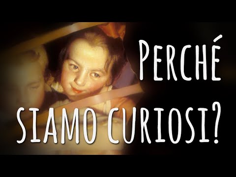 Video: Perché siamo curiosi?