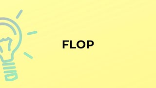 What is the meaning of the word FLOP?