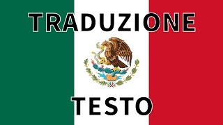 Inno MESSICO TRADUZIONE SOTTOTITOLI Italiano - Himno Nacional Mexicano