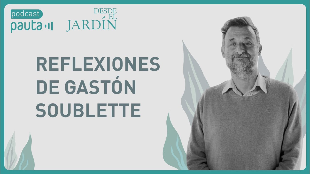 Reflexiones de Gastón Soublette