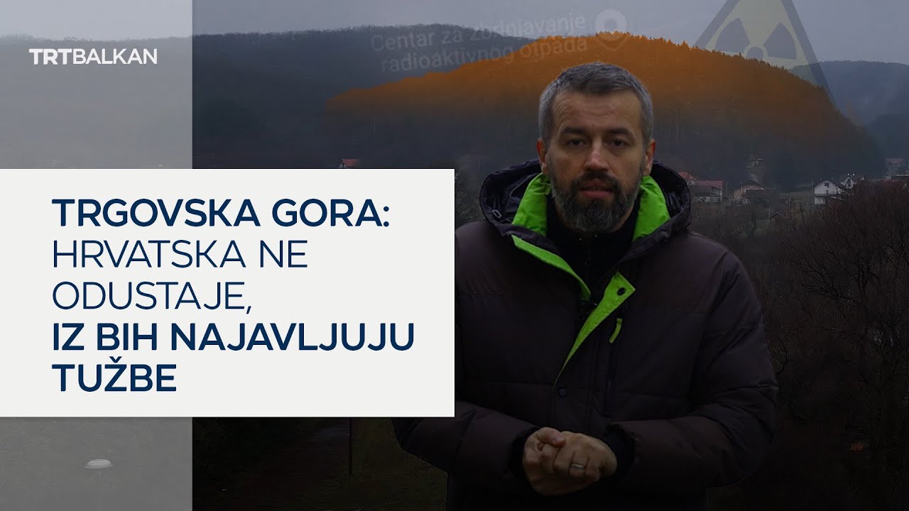 Trgovska gora: Hrvatska ne odustaje, u BiH najavljuju tužbe