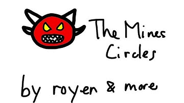 The Mines Circles [Insane Demon] - By royen & more | Geometry Dash