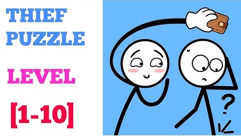 Thief Puzzle level 1 2 3 4 5 6 7 8 9 10 solution or walkthrough
