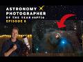 Ep 8: Have I CAPTURED the BEST ASTRONOMY IMAGE of the YEAR? 🤔🔭💫