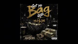 Get yo bag up - M4$ON (single)