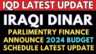 Iraqi Dinar✅Iraqi Dinar Parlimentry Finance Announced 2024 Budget Schedule / Iraqi Dinar News Today