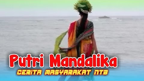 LEGENDA PUTRI MANDALIKA Cerita Rakyat NTB Yang Berubah Jadi Nyale