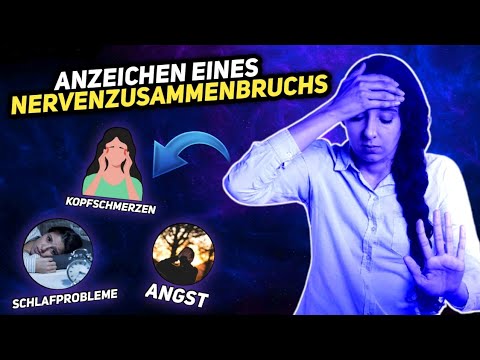 6 Ungewöhnliche Zeichen eines Nervenzusammenbruchs