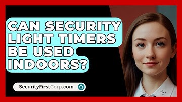 Can Security Light Timers Be Used Indoors? - SecurityFirstCorp.com