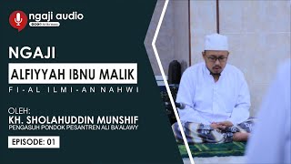 Ngaji Nahwu | Alfiyyah Ibnu Malik | Episode 1 | Oleh KH. Sholahuddin Munshif