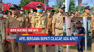 JOURNAL : Apel Bersama Bupati, Kades & Perangkat, ADA APA ?? | Cilacap Terkini.