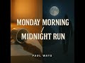 Monday Morning / Midnight Run