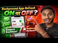 iPhone Background App Refresh ON ya OFF? 🔥 Battery Drain Sach!