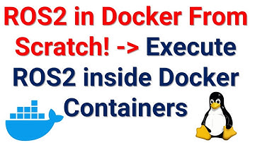 ROS2 in Docker From Scratch! - Learn to Write, Install, and Run ROS2 Packages in Docker From Scratch