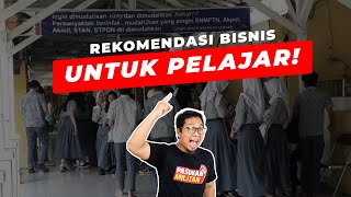 BISNIS UNTUK PELAJAR, ANAK MUDA, & MAHASIWA (HIGHLY RECOMMENDED)