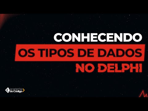 Delphi para Iniciantes #2 - Tipos de Dados no Delphi