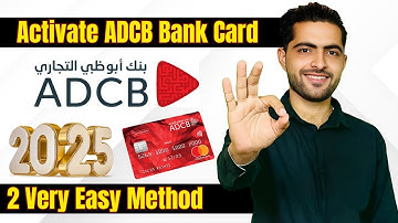 How To Activate ADCB Bank Card Online 2025 ||  Two Easy Methods Explained