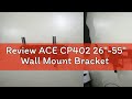 Review ACE CP402 26"-55" Wall Mount Bracket