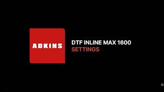 ES - DTF Inline Max 1600 - Ajustes