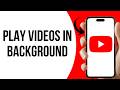How To Play YouTube On The Background On Your iPhone ?
