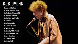 Bob Dylan Greatest Hits - Best Songs of Bob Dylan (HQ)